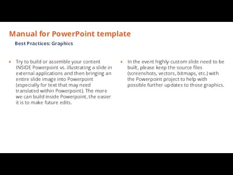 Manual for PowerPoint template Try to build or assemble your content INSIDE Powerpoint