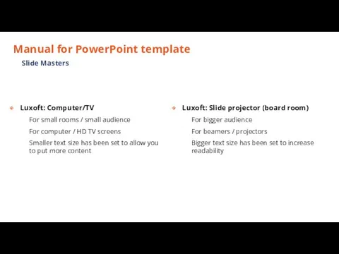 Manual for PowerPoint template Luxoft: Computer/TV For small rooms / small audience For