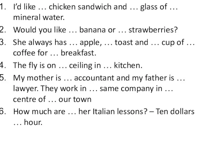 I’d like … chicken sandwich and … glass of …