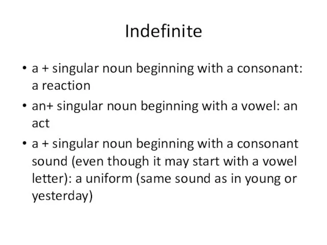 Indefinite a + singular noun beginning with a consonant: a