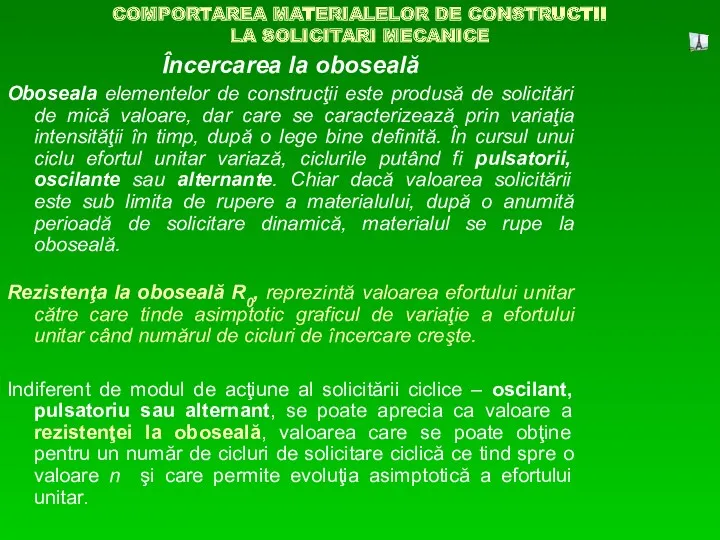 COMPORTAREA MATERIALELOR DE CONSTRUCTII LA SOLICITARI MECANICE Încercarea la oboseală