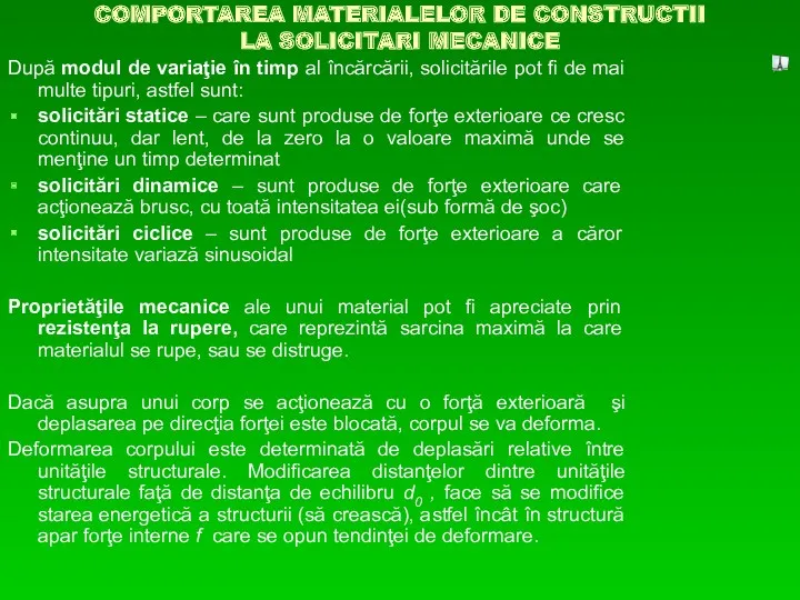 COMPORTAREA MATERIALELOR DE CONSTRUCTII LA SOLICITARI MECANICE După modul de