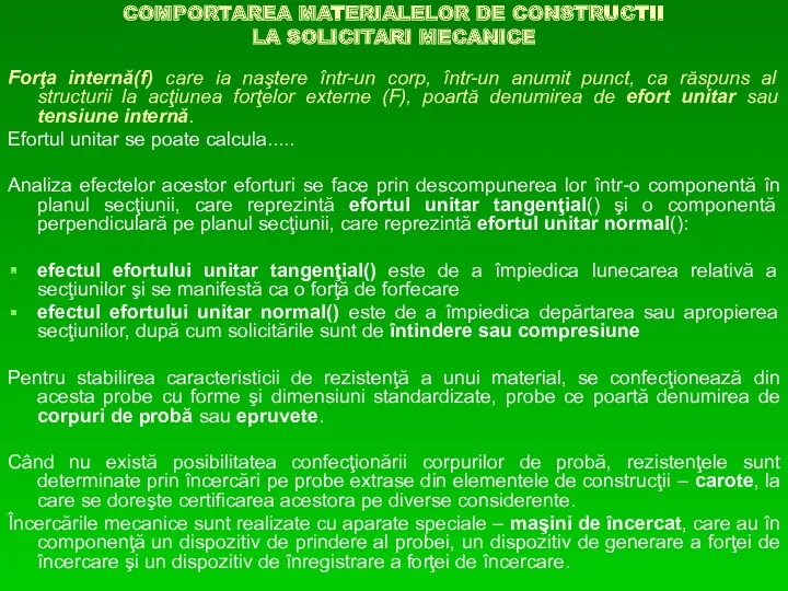 COMPORTAREA MATERIALELOR DE CONSTRUCTII LA SOLICITARI MECANICE Forţa internă(f) care