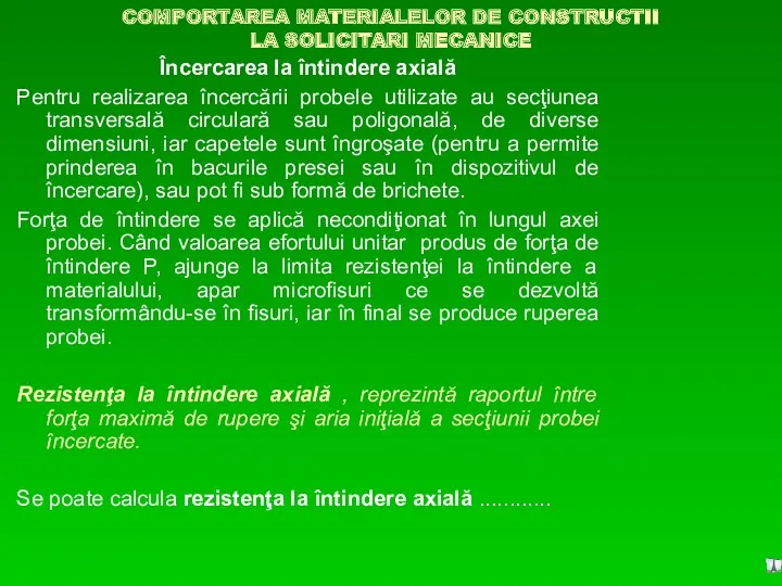 COMPORTAREA MATERIALELOR DE CONSTRUCTII LA SOLICITARI MECANICE Încercarea la întindere