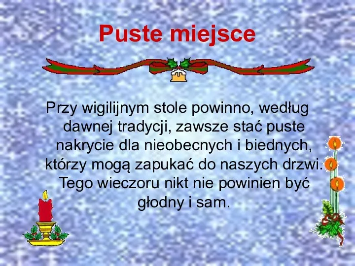 Puste miejsce Przy wigilijnym stole powinno, według dawnej tradycji, zawsze