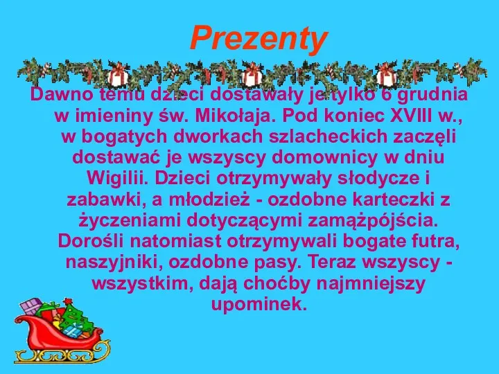 Prezenty Dawno temu dzieci dostawały je tylko 6 grudnia w