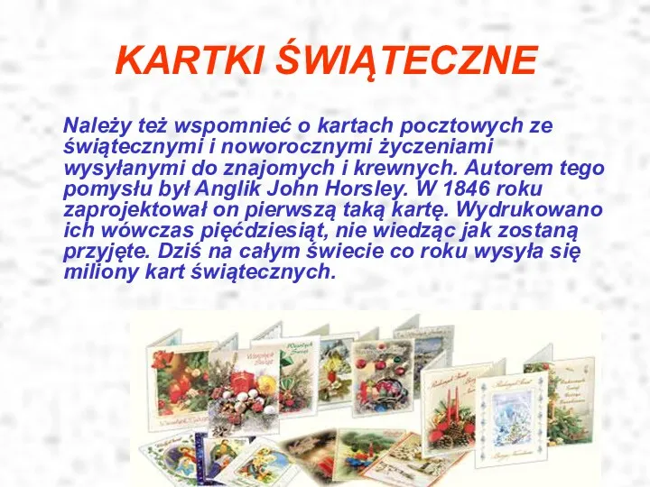 KARTKI ŚWIĄTECZNE Należy też wspomnieć o kartach pocztowych ze świątecznymi