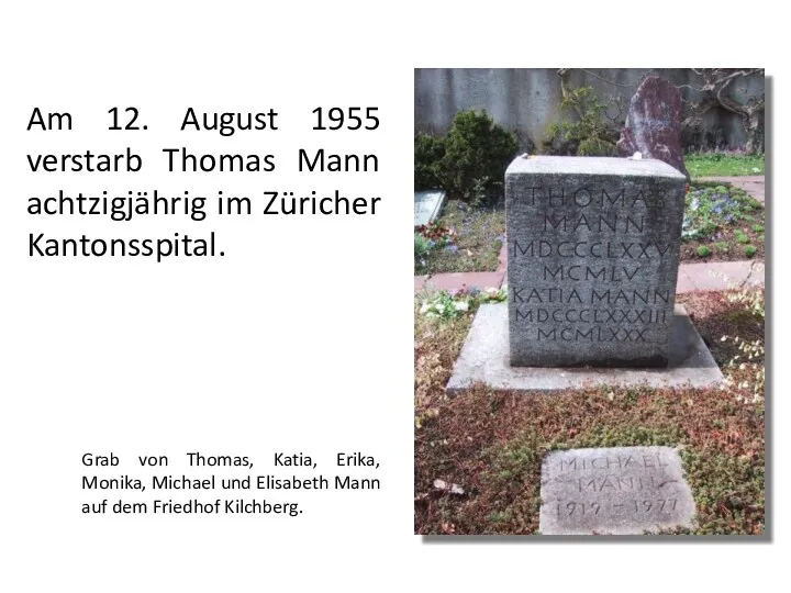 Grab von Thomas, Katia, Erika, Monika, Michael und Elisabeth Mann auf dem Friedhof