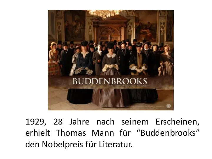 1929, 28 Jahre nach seinem Erscheinen, erhielt Thomas Mann für “Buddenbrooks” den Nobelpreis für Literatur.