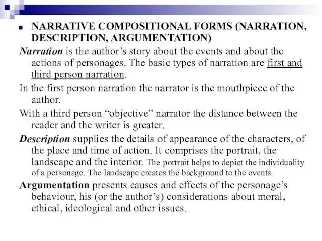 NARRATIVE COMPOSITIONAL FORMS (NARRATION, DESCRIPTION, ARGUMENTATION) Narration is the author’s story about the