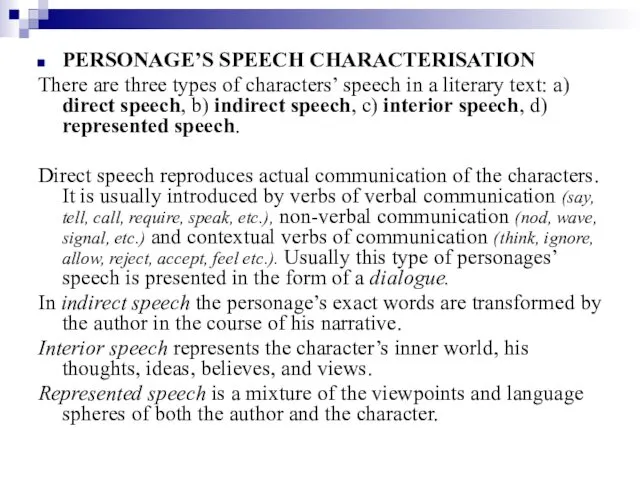 PERSONAGE’S SPEECH CHARACTERISATION There are three types of characters’ speech in a literary