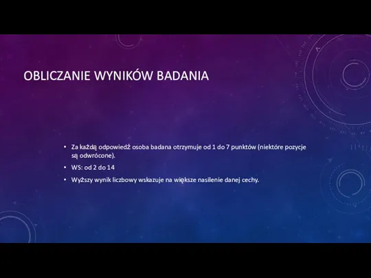 OBLICZANIE WYNIKÓW BADANIA Za każdą odpowiedź osoba badana otrzymuje od