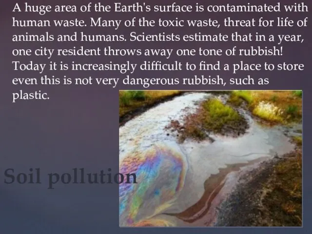 A huge area of the Earth's surface is contaminated with