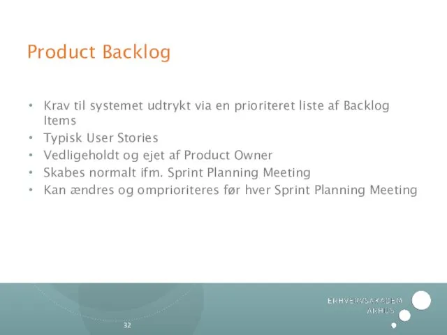 Product Backlog Krav til systemet udtrykt via en prioriteret liste