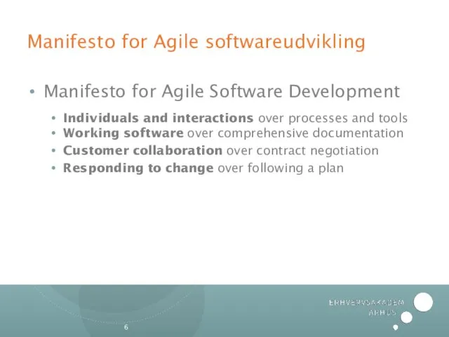 Manifesto for Agile softwareudvikling Manifesto for Agile Software Development Individuals