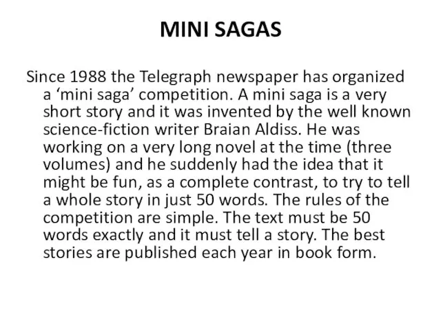 MINI SAGAS Since 1988 the Telegraph newspaper has organized a