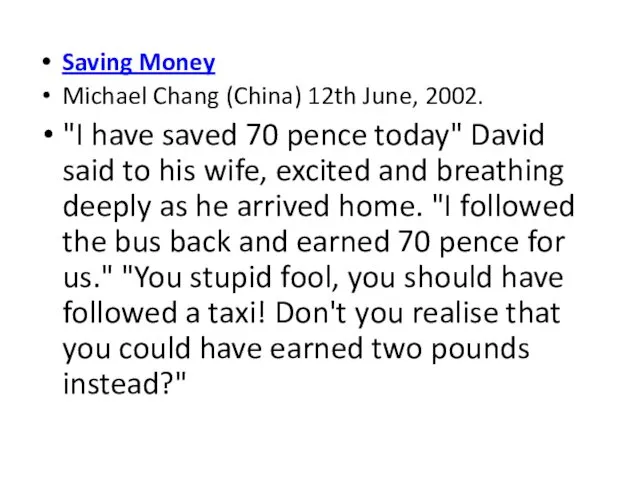 Saving Money Michael Chang (China) 12th June, 2002. "I have