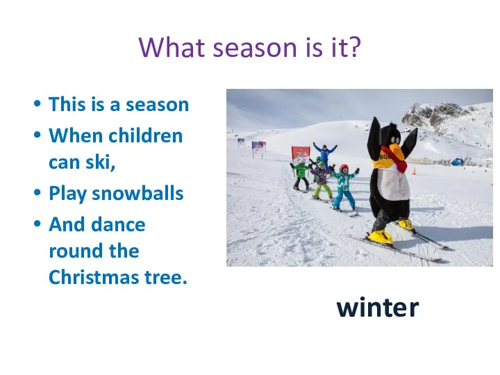 What season is it? This is a season When children