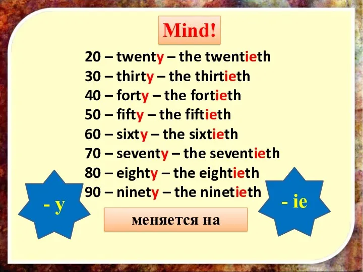 Mind! 20 – twenty – the twentieth 30 – thirty