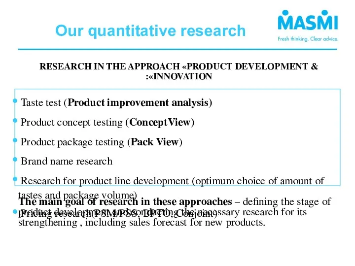 Our quantitative research Taste test (Product improvement analysis) Product concept