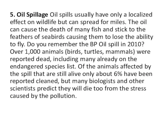 5. Oil Spillage Oil spills usually have only a localized