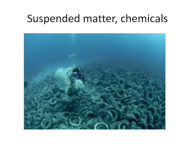 Suspended matter, chemicals