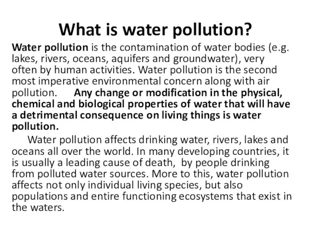 What is water pollution? Water pollution is the contamination of