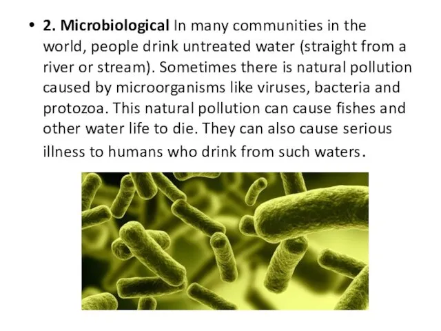 2. Microbiological In many communities in the world, people drink