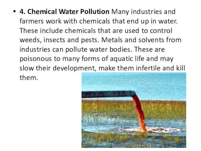 4. Chemical Water Pollution Many industries and farmers work with