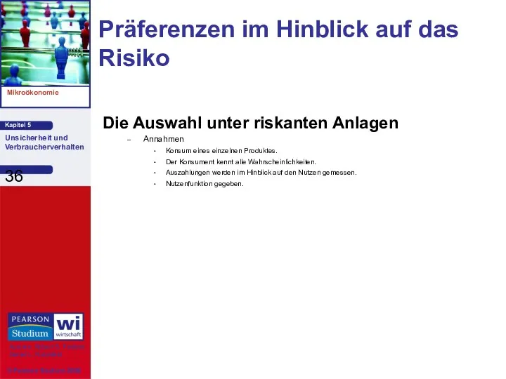 Präferenzen im Hinblick auf das Risiko Die Auswahl unter riskanten