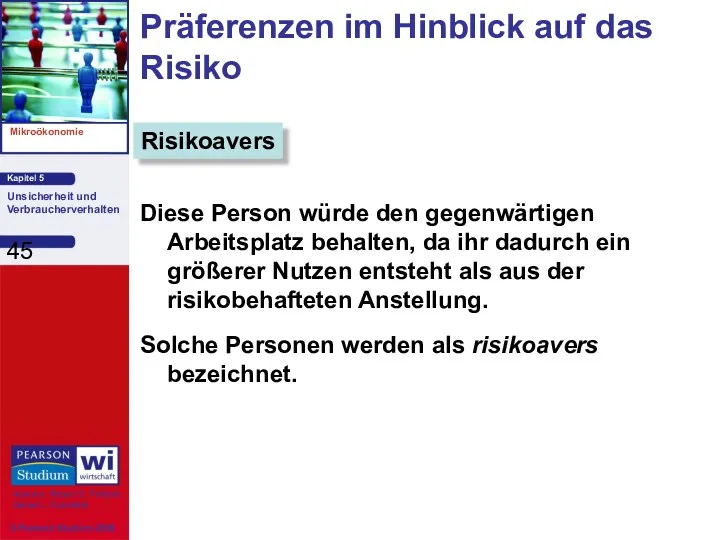 Präferenzen im Hinblick auf das Risiko Diese Person würde den