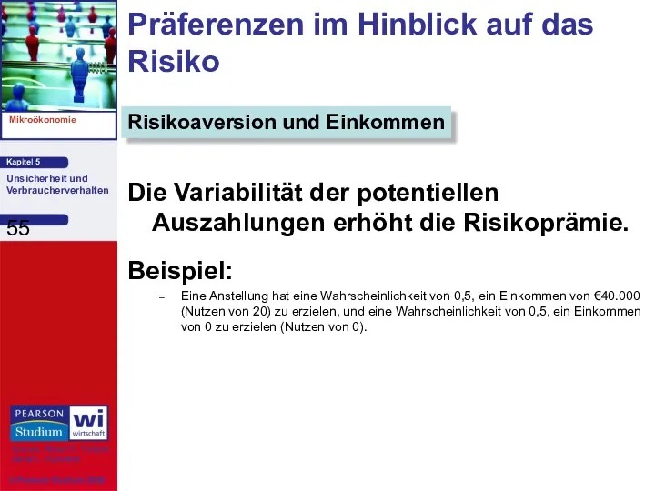 Präferenzen im Hinblick auf das Risiko Die Variabilität der potentiellen