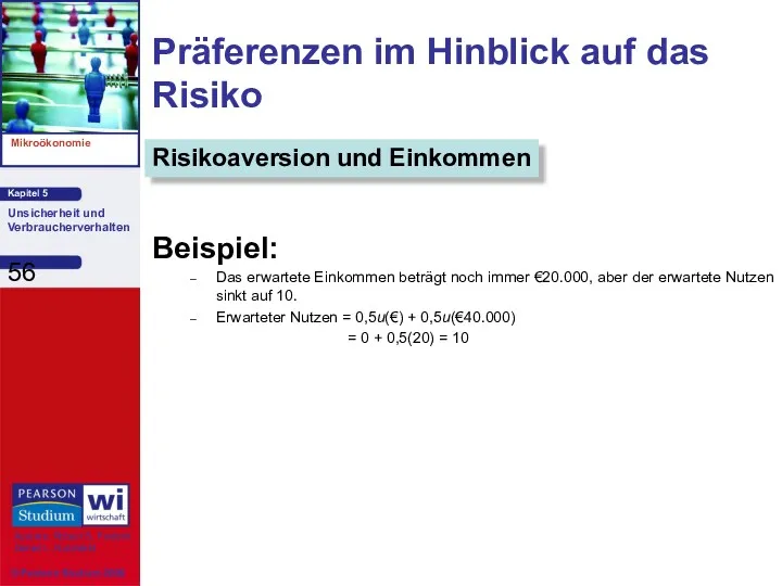 Präferenzen im Hinblick auf das Risiko Beispiel: Das erwartete Einkommen