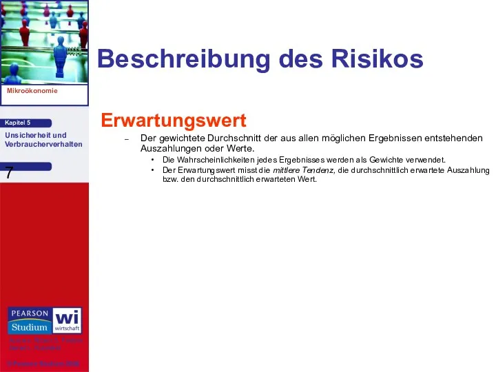 Beschreibung des Risikos Erwartungswert Der gewichtete Durchschnitt der aus allen