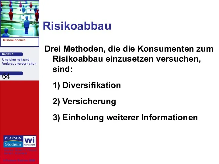 Risikoabbau Drei Methoden, die die Konsumenten zum Risikoabbau einzusetzen versuchen,