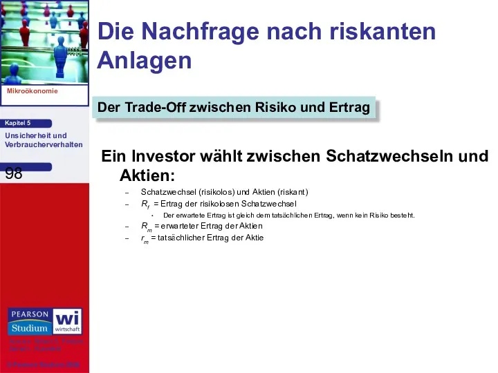 Die Nachfrage nach riskanten Anlagen Ein Investor wählt zwischen Schatzwechseln