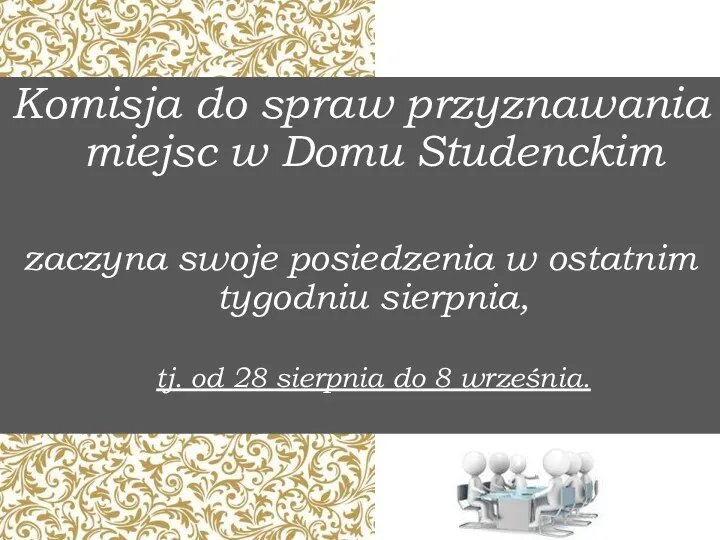 Komisja do spraw przyznawania miejsc w Domu Studenckim zaczyna swoje posiedzenia w ostatnim