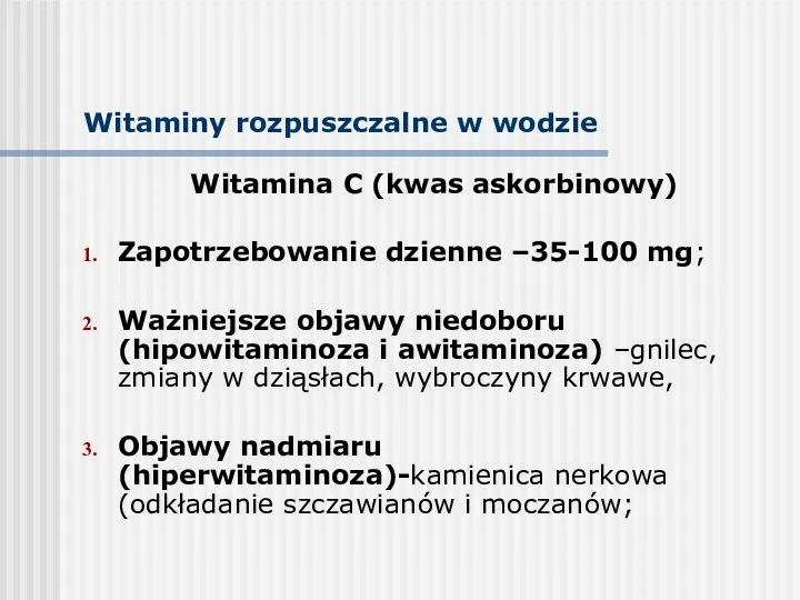 Witaminy rozpuszczalne w wodzie Witamina C (kwas askorbinowy) Zapotrzebowanie dzienne