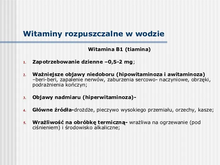 Witaminy rozpuszczalne w wodzie Witamina B1 (tiamina) Zapotrzebowanie dzienne –0,5-2