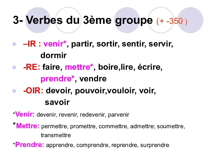 3- Verbes du 3ème groupe (+ -350 ) –IR :