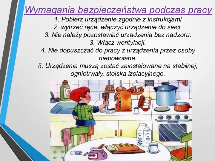 Wymagania bezpieczeństwa podczas pracy 1. Pobierz urządzenie zgodnie z instrukcjami