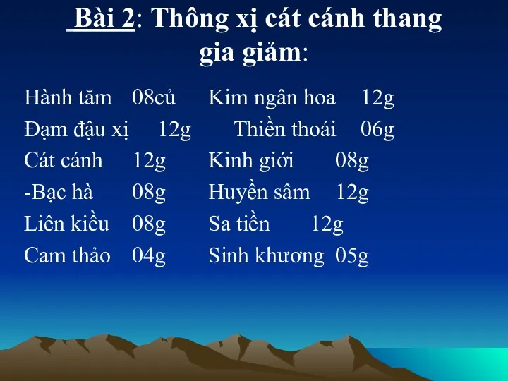 Bài 2: Thông xị cát cánh thang gia giảm: Hành