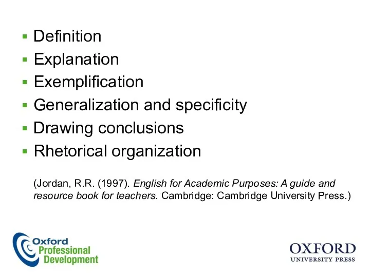 Definition Explanation Exemplification Generalization and specificity Drawing conclusions Rhetorical organization