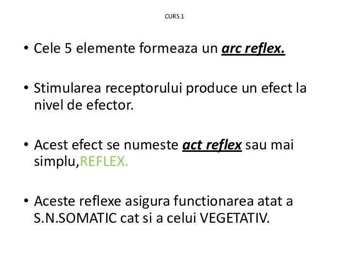 CURS 1 Cele 5 elemente formeaza un arc reflex. Stimularea