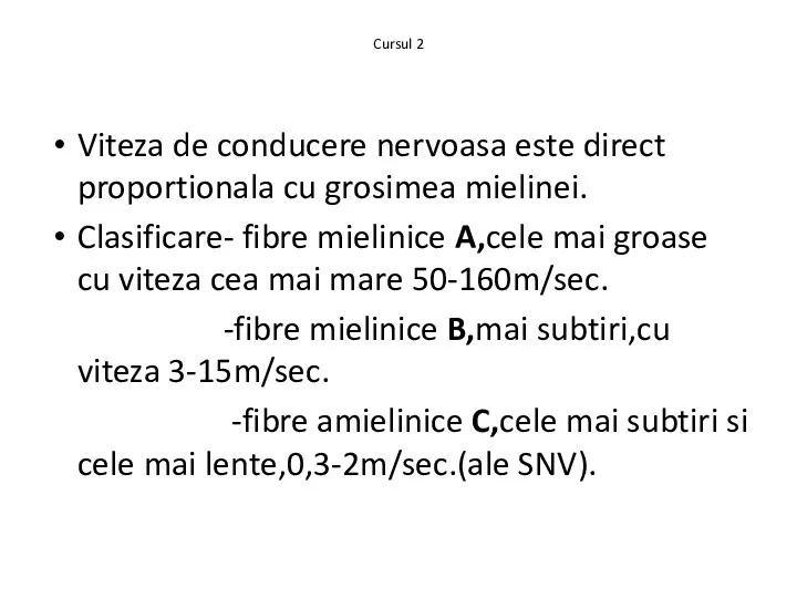 Cursul 2 Viteza de conducere nervoasa este direct proportionala cu