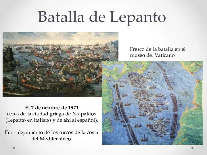 Batalla de Lepanto El 7 de octubre de 1571 cerca