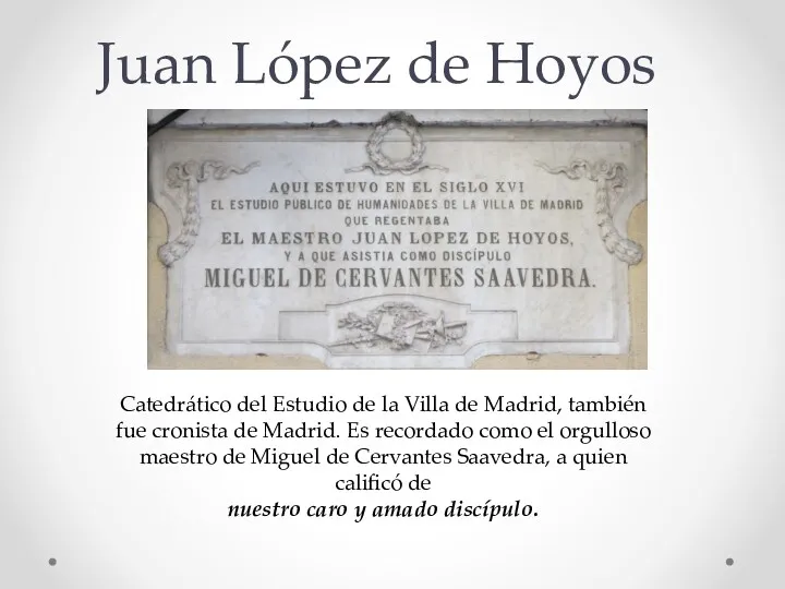 Juan López de Hoyos Catedrático del Estudio de la Villa de Madrid, también