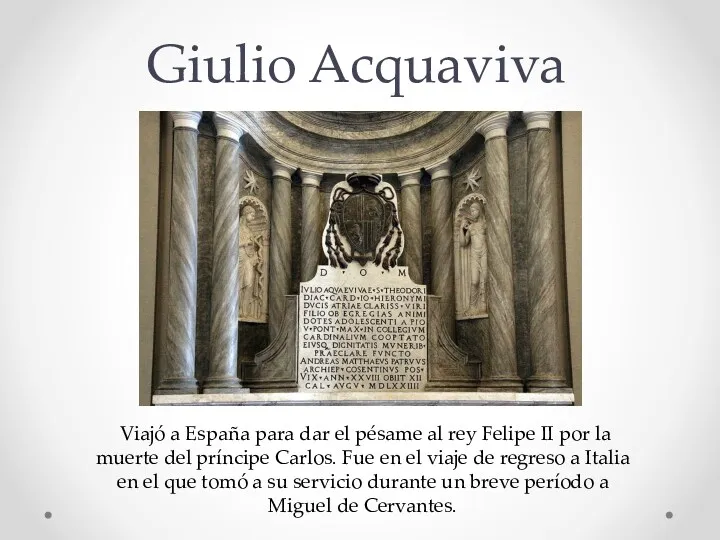 Giulio Acquaviva Viajó a España para dar el pésame al