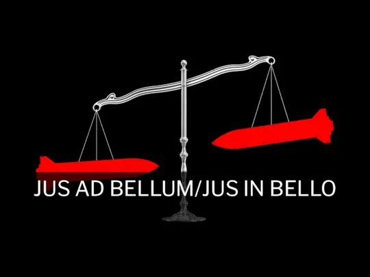 JUS AD BELLUM/JUS IN BELLO