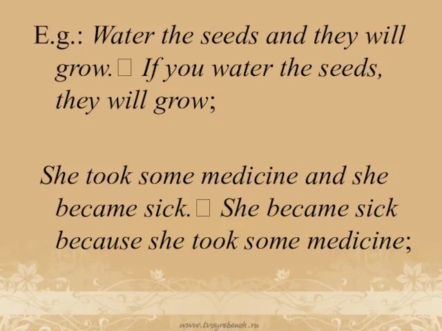 E.g.: Water the seeds and they will grow.? If you